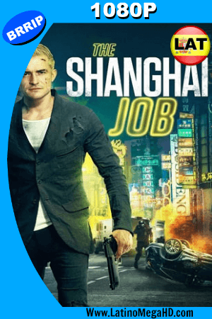 The Shanghai Job (2017) Latino HD 1080P ()